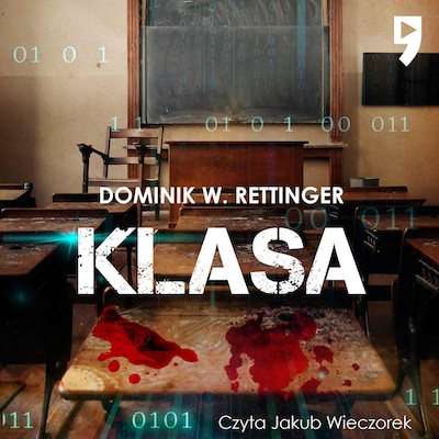 Klasa – okładka audiobooka, autor Dominik W. Rettinger
