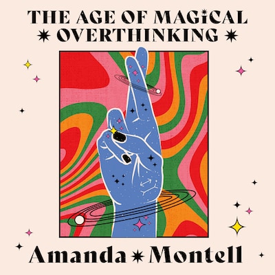 The Age of Magical Overthinking – omslag til lydbogen af Amanda Montell