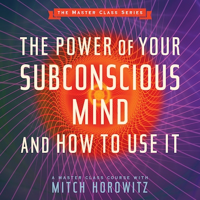 The Power of Your Subconscious Mind and How to Use It – omslag til lydbogen af Mitch Horowitz