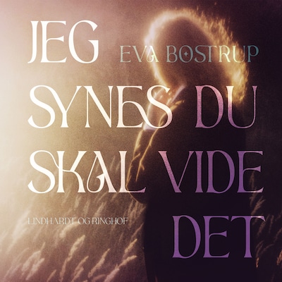 Jeg synes, du skal vide det – omslag til lydbogen af Eva Bostrup