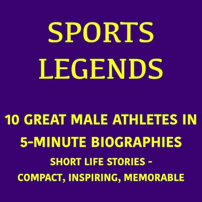 Sports Legends – 10 Great Male Athletes in 5-Minute Biographies – omslag til lydbogen af 5 Minutes, 5 Minute Biographies, George Fritsche