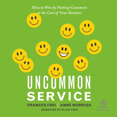 Uncommon Service – omslag til lydbogen af Frances Frei, Anne Morriss