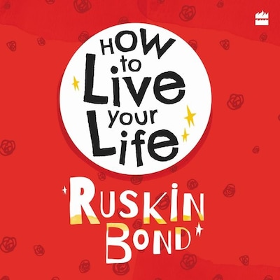 How To Live Your Life – omslag til lydbogen af Ruskin Bond