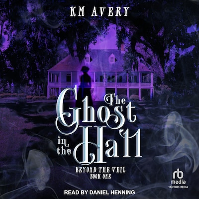The Ghost in the Hall – omslag til lydbogen af KM Avery
