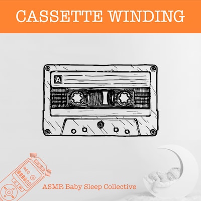 Cassette Winding - ASMR-Sound for your Baby to Sleep (Unabridged)