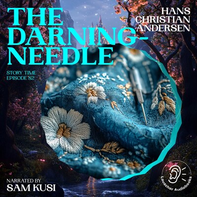 The Darning-Needle (Story Time, Episode 82) – omslag til lydbogen af Hans Christian Andersen