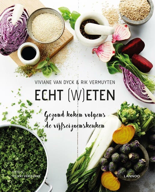 Echt (w)eten: Gezond koken volgens de vijfseizoenskeuken – omslag van het luisterboek van Rik Vermuyten,Viviane Van Dyck