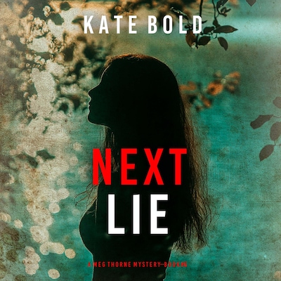 Next Lie (A Meg Thorne Suspense Thriller—Book Six)