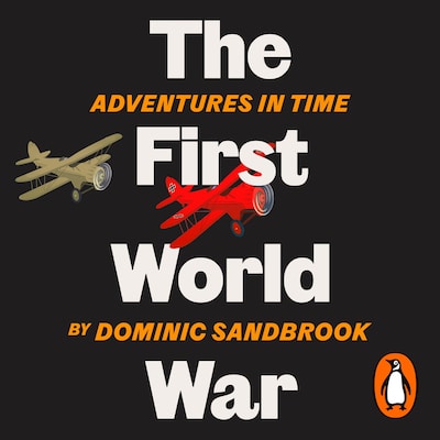 Adventures in Time: The First World War – omslag til lydbogen af Dominic Sandbrook