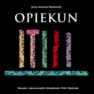 Opiekun – okładka audiobooka, autor Jerzy Andrzej Masłowski