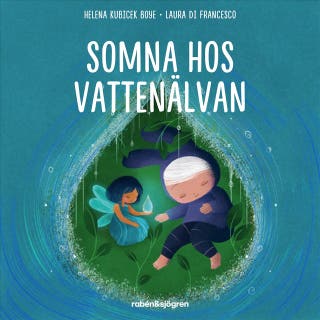 Somna hos Vattenälvan – omslag till ljudboken av Helena Kubicek Boye