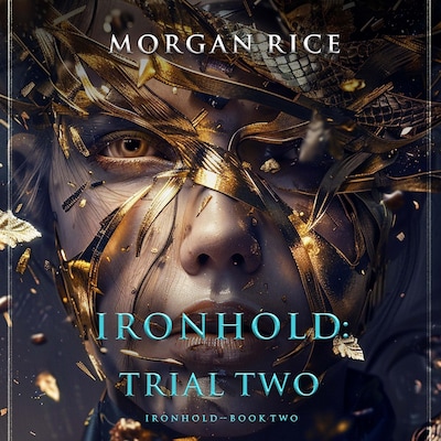 Ironhold: Trial Two (Book Two of the Ironhold Series) – omslag til lydbogen af Morgan Rice