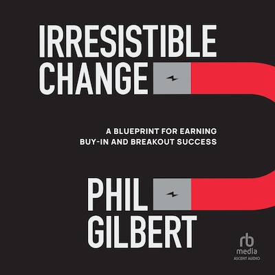 Irresistible Change – omslag til lydbogen af Phil Gilbert