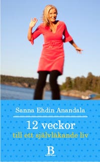 12 veckor till ett självläkande liv – omslag till ljudboken av Sanna Ehdin Anandala