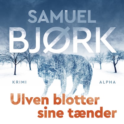 Ulven blotter sine tænder – omslag til lydbogen af Samuel Bjørk