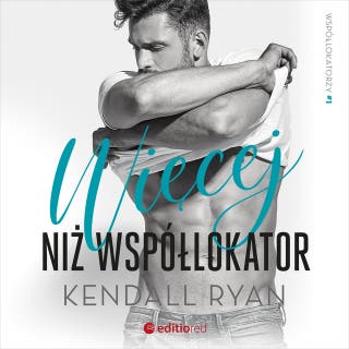 Więcej niż współlokator – okładka audiobooka, autor Kendall Ryan