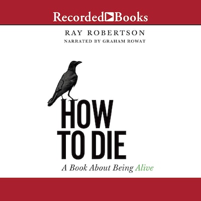 How to Die – omslag til lydbogen af Ray Robertson