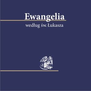 Ewangelia wedlug św. Łukasza – okładka audiobooka, autor Biblia 1000lecia - Pallottinum