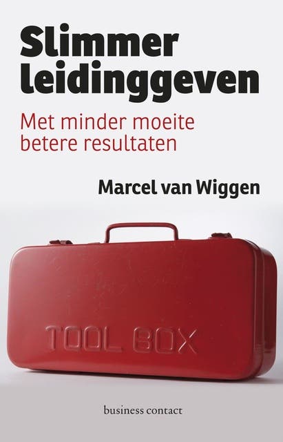 Slimmer leidinggeven: met minder moeite betere resultaten
