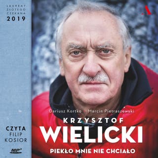 Wielicki. Piekło mnie nie chciało – okładka audiobooka, autor Dariusz Kortko, Marcin Pietraszewski