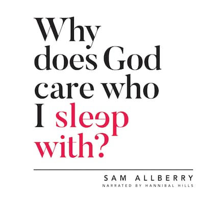 Why Does God Care Who I Sleep With? – omslag til lydbogen af Sam Allberry
