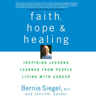 Faith, Hope and Healing: Inspiring Lessons Learned from People Living with Cancer – omslag till ljudboken av Bernie Siegel, Jennifer Sander