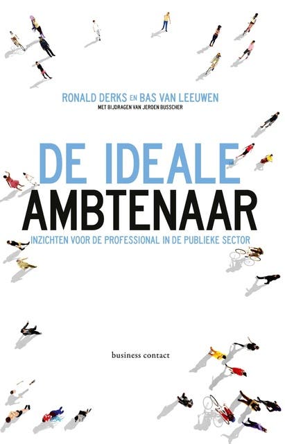 De ideale ambtenaar: Inzichten voor de professional in de publieke sector