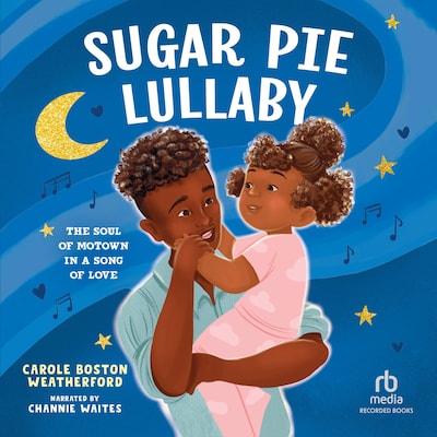 Sugar Pie Lullaby – omslag til lydbogen af Carole Boston Weatherford