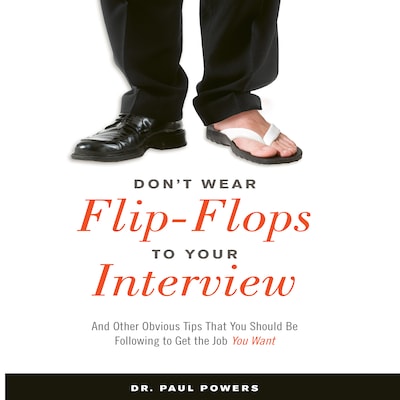 Don't Wear Flip-Flops to Your Interview – omslag til lydbogen af Paul Powers