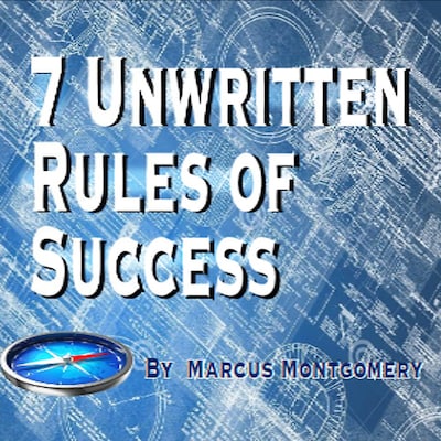 7 Un-Written Rules of Success – omslag til lydbogen af Marcus Montgomery