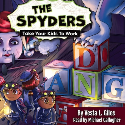 The Spyders: Take Your Kids to Work – omslag til lydbogen af Vesta L. Giles