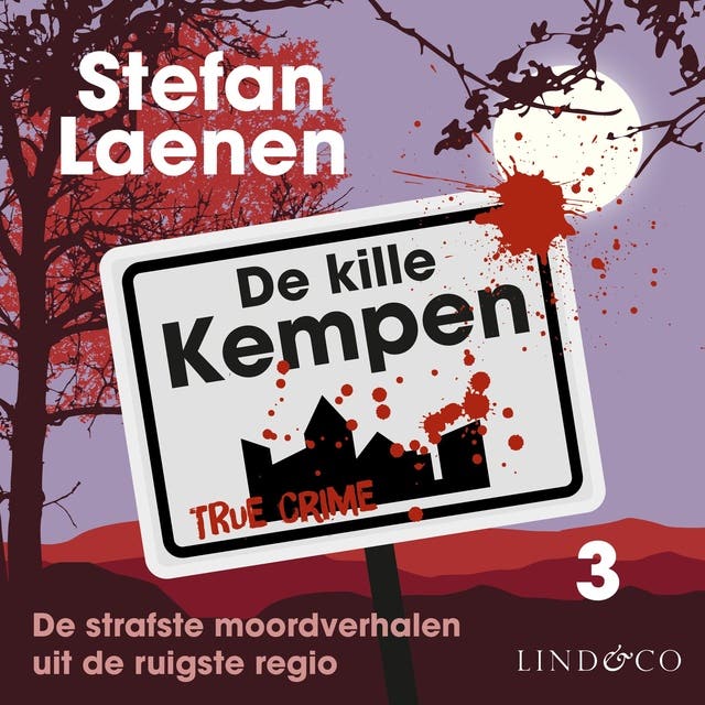 De kille Kempen (3): de strafste misdaadverhalen uit de ruigste regio