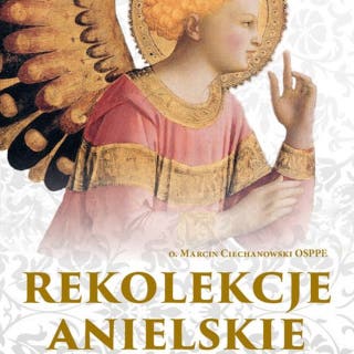 Rekolekcje Anielskie – okładka audiobooka, autor o. Marcin Ciechanowski