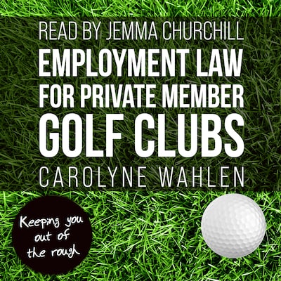 Employment Law for Private Member Golf Clubs
