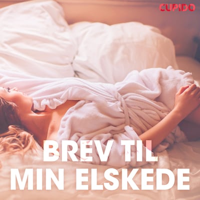 Brev til min elskede - erotisk novelle – omslag til lydbogen af Cupido
