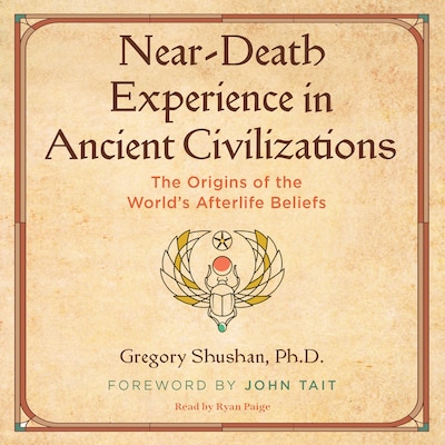 Near-Death Experience in Ancient Civilizations – omslag til lydbogen af Gregory Shushan