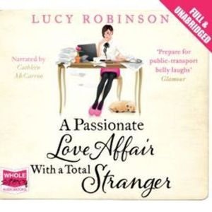 A Passionate Love Affair With a Total Stranger – okładka audiobooka, autor Lucy Robinson