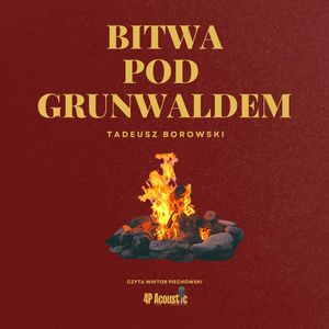 Bitwa pod Grunwaldem – okładka audiobooka, autor Tadeusz Borowski