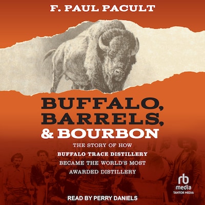 Buffalo, Barrels, & Bourbon – omslag til lydbogen af F. Paul Pacult