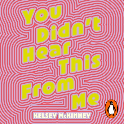 You Didn't Hear This From Me – omslag til lydbogen af Kelsey McKinney