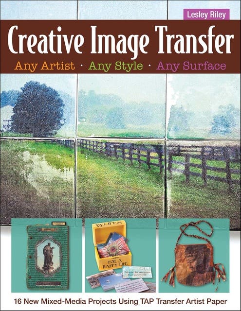 Creative Image Transfer: Any Artist, Any Style, Any Surface – omslag til lydbogen af Lesley Riley