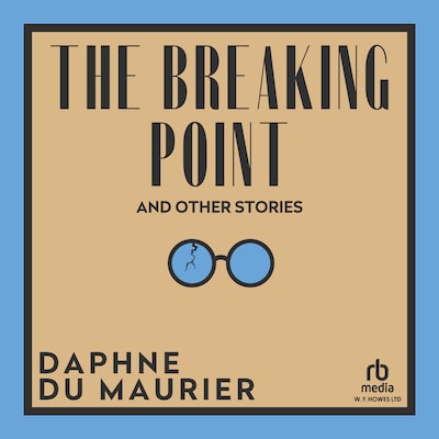 The Breaking Point and Other Stories – omslag til lydbogen af Daphne du Maurier