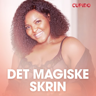Det magiske skrin – erotiske noveller – omslag til lydbogen af Cupido