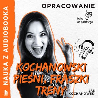 Pieśni, fraszki, treny Jana Kochanowskego – lektura z opracowaniem – okładka audiobooka, autor Jan Kochanowski
