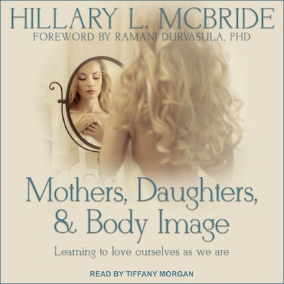 Mothers, Daughters, and Body Image – omslag til lydbogen af Hillary L. McBride