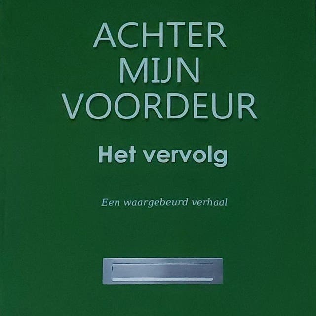 Achter mijn voordeur: Het vervolg