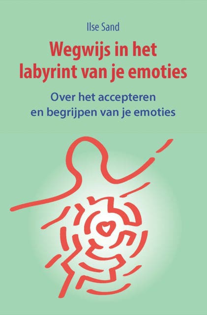 Wegwijs in het labyrint van je emoties: Over het accepteren en begrijpen van je emoties – omslag van het luisterboek van Ilse Sand