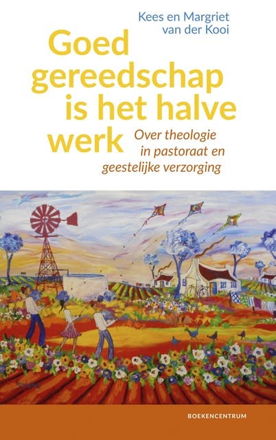 Goed gereedschap is het halve werk: De urgentie van theologie in pastoraat en zielzorg – omslag van het luisterboek van Kees van der Kooi,Margriet van der Kooi