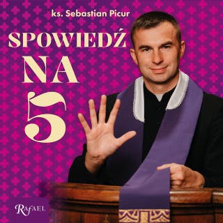 Spowiedź na 5 – okładka audiobooka, autor ks. Sebastian Picur