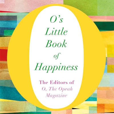 O's Little Book of Happiness – omslag til lydbogen af The Editors of O, the Oprah Magazine